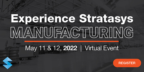 Experience Stratasys Manufacturing Virtual Event