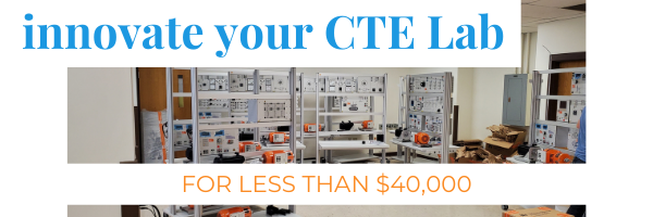 Innovate Your CTE Lab for Less THan $40,000